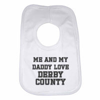 Me and My Daddy Love Derby County, for Football, Soccer Fans Unisex Baby Bibs