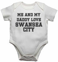 Me and My Daddy Love Swansea City, for Football, Soccer Fans - Baby Vests Bodysuits