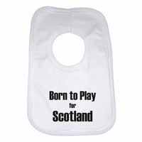 Born to Play for Scotland Boys Girls Baby Bibs