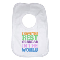 I Have the Best Grandad in the World Unisex Baby Bibs