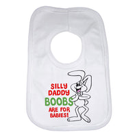 Silly Daddy Boobs Are For Babies Baby Bib