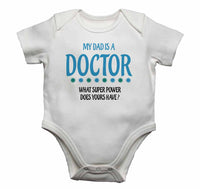 My Dad is A Doctor, What Super Power Does Yours Have? - Baby Vests Bodysuits for Boys, Girls