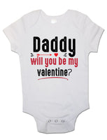 Daddy Will You Be My Valentine? - Baby Vests Bodysuits for Boys, Girls