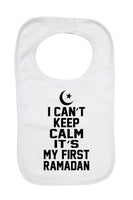 I Can't Keep Calm It's My First Ramadan - Baby Bibs