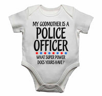 My Godmother Is A Police Officer What Super Power Does Yours Have - Baby Vests