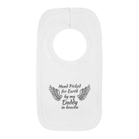 Hand Picked for Earth by My Daddy in Heaven - Baby Bibs