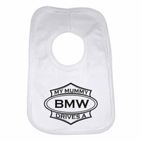 Baby Bib My Mummy Drives A BMW - Unisex - White