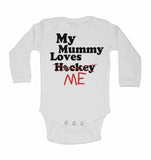 My Mummy Loves Me not Hockey - Long Sleeve Baby Vests