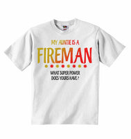 My Auntie Is A Fireman What Super Power Does Yours Have? - Baby T-shirts