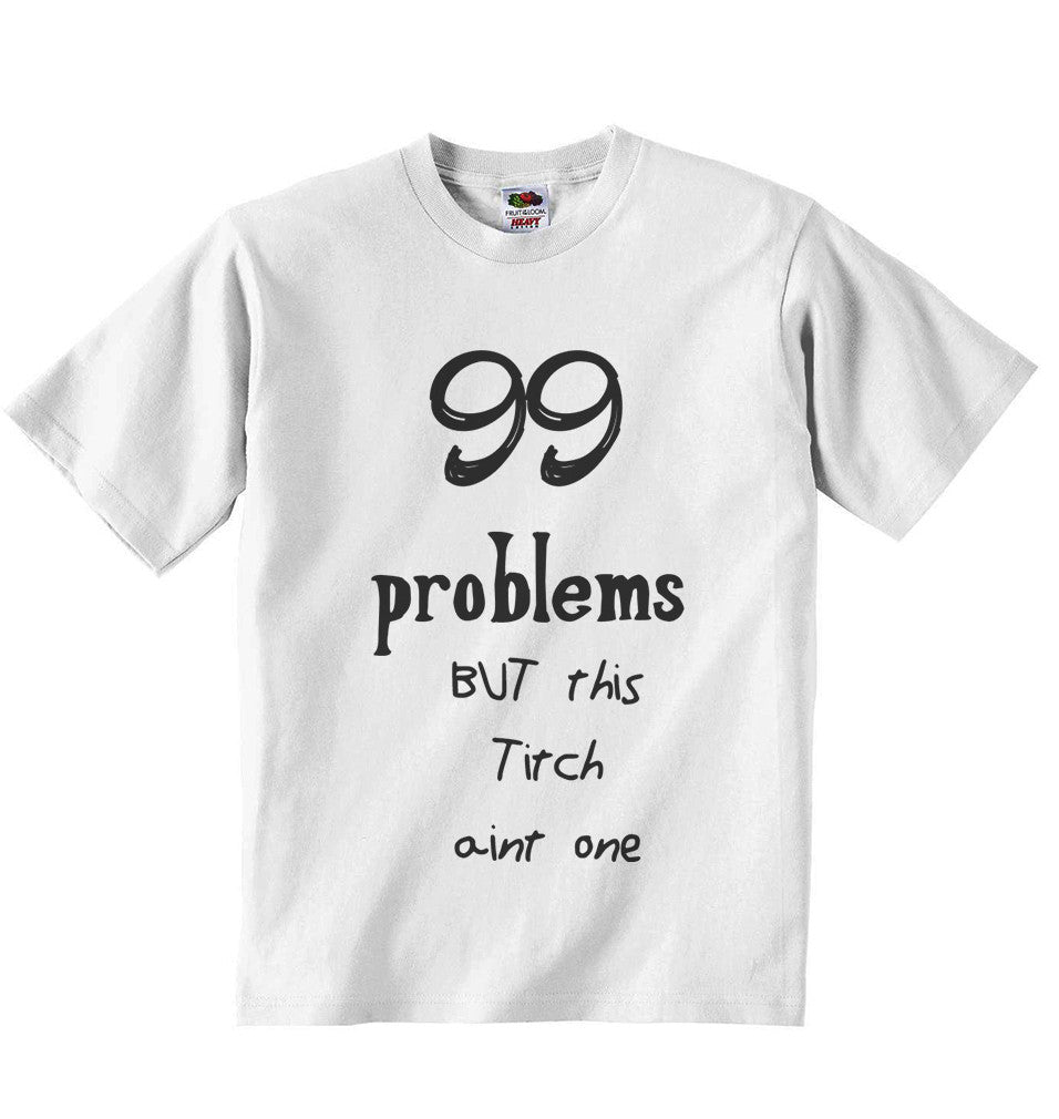 99 Problems But This Titch Aint One - Baby & Child T-shirt