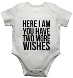 Here I Am You Have Two More Wishes Baby Vests Bodysuits