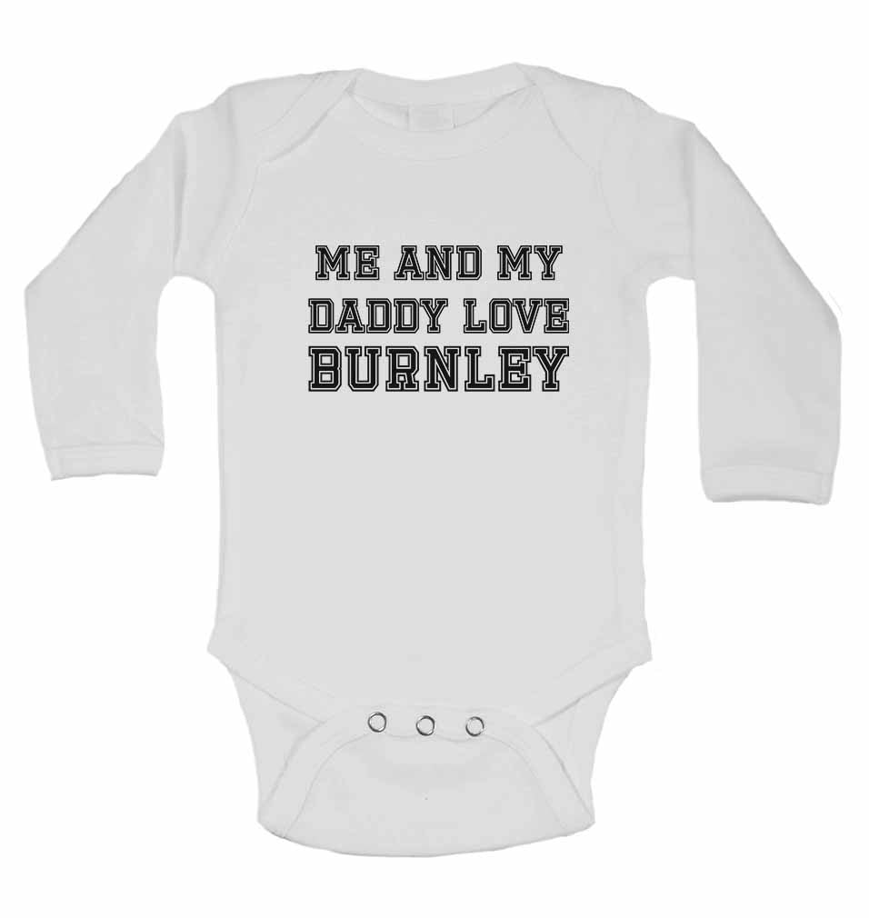 Me and My Daddy Love Burnley, for Football, Soccer Fans - Long Sleeve Baby Vests
