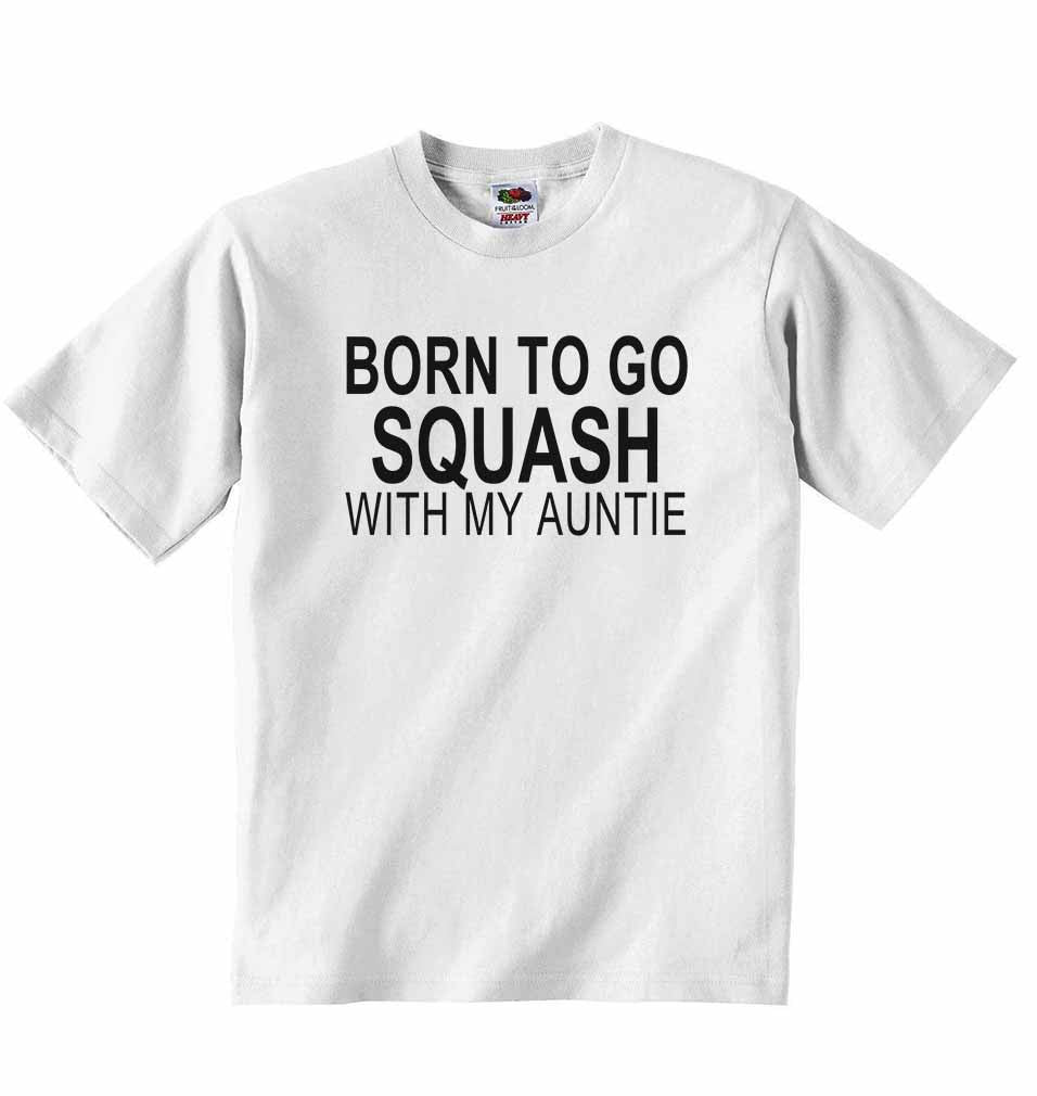 Born to Go Squash with My Auntie - Baby T-shirt