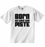 Born to Take the Piste - Baby T-shirt