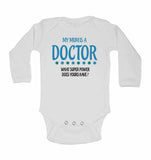 My Mum is A Doctor, What Super Power Does Yours Have? - Long Sleeve Baby Vests