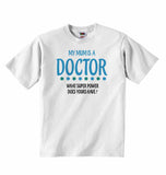 My Mum is A Doctor, What Super Power Does Yours Have? - Baby T-shirt