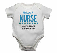 My Dad is A Nurse, What Super Power Does Yours Have? - Baby Vests Bodysuits for Boys, Girls