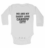 Me and My Daddy Love Cardiff City, for Football, Soccer Fans - Long Sleeve Baby Vests