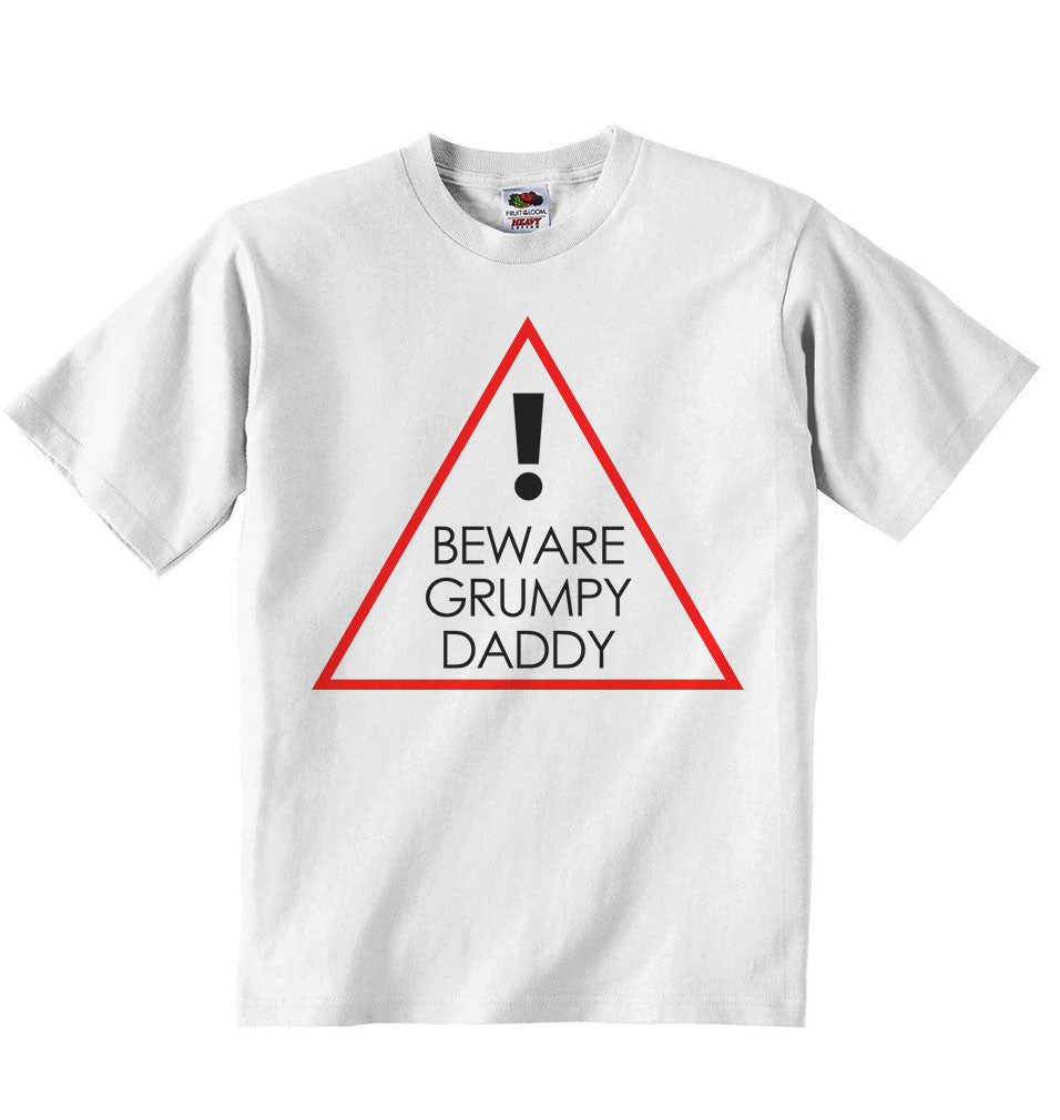 Beware Grumpy Daddy - Baby T-shirt