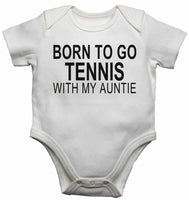 Born to Go Tennis with My Auntie - Baby Vests Bodysuits for Boys, Girls
