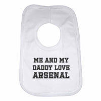 Me and My Daddy Love Arsenal,for Football, Soccer Fans Unisex Baby Bibs