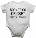 Born to Go Cricket with My Uncle - Baby Vests Bodysuits for Boys, Girls