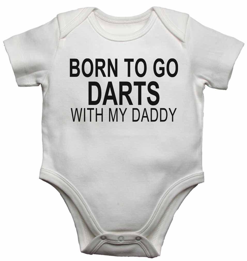 Born to Go Darts with My Daddy - Baby Vests Bodysuits for Boys, Girls