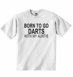 Born to Go Darts with My Auntie - Baby T-shirt