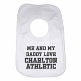Me and My Daddy Love Charlton Athletic, for Football, Soccer Fans Unisex Baby Bibs