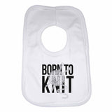 Born to Knit Boys Girls Baby Bibs