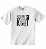 Born to Knit - Baby T-shirt
