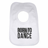 Born to Dance Boys Girls Baby Bibs
