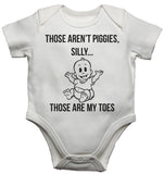 Those Arent Piggies, Silly Those are My Toes Baby Vests Bodysuits
