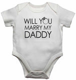 Will You Marry My Daddy - Baby Vests Bodysuits for Boys, Girls
