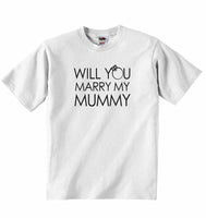 Will You Marry My Mummy - Baby T-shirt