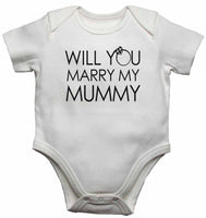 Will You Marry My Mummy - Baby Vests Bodysuits for Boys, Girls