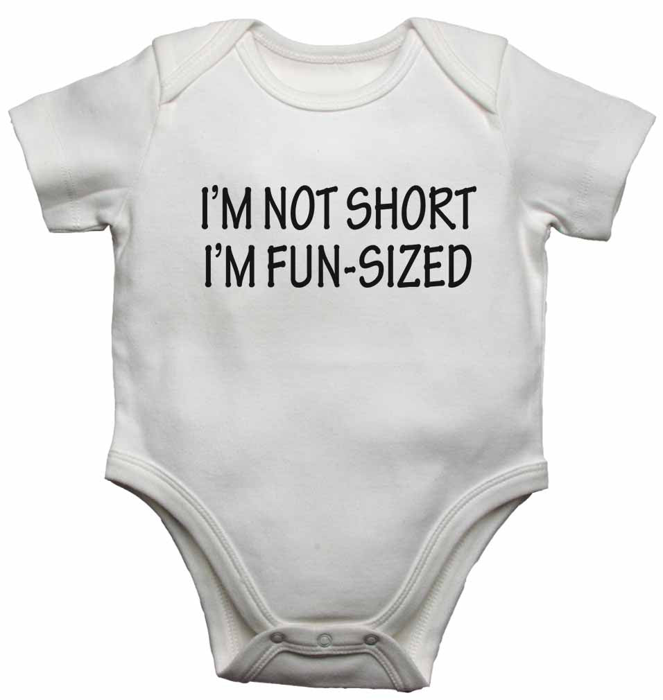 I'm Not Short I'm Fun-Sized - Baby Vests Bodysuits for Boys, Girls