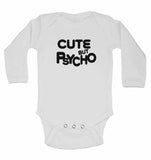 Cute But Psycho - Long Sleeve Baby Vests for Boys & Girls
