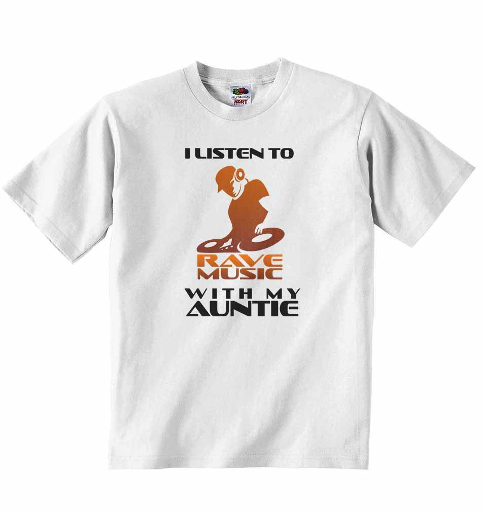 I Listen to Rave Music With My Auntie - Baby T-shirt