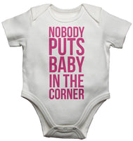 Nobody Puts Baby In The Corner Baby Vests Bodysuits