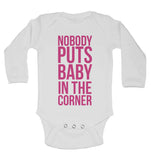 Nobody Puts Baby In The Corner Long Sleeve Baby Vests