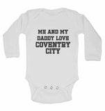 Me and My Daddy Love Coventry City, for Football, Soccer Fans - Long Sleeve Baby Vests