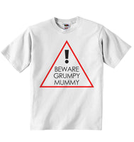 Beware Grumpy Mummy - Baby T-shirt