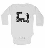 Born to go Fishing With Dad - Long Sleeve Baby Vests for Boys & Girls