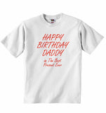 Happy Birthday Daddy im The Best Present Ever - Baby T-shirt