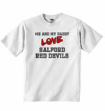 Me and My Daddy Love Salford Red Devils - Baby T-shirt