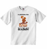 I Listen to Rave Music With My Daddy - Baby T-shirt