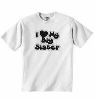 I love My Big Sister - Baby T-shirt