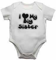 I love My Big Sister - Baby Vests Bodysuits for Boys, Girls