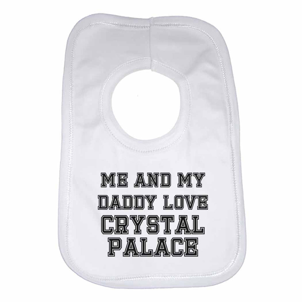 Me and My Daddy Love Crystal Palace, for Football, Soccer Fans Unisex Baby Bibs